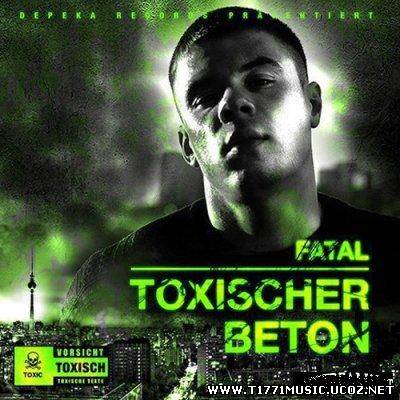 Fatal - Toxischer Beton (2011)