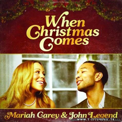 Mariah Carey feat. John Legend - When Christmas Comes..Single