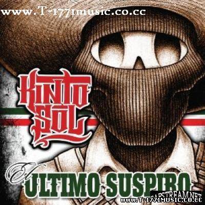 Mexican Latino Rap: Kinto Sol - El Ultimo Suspiro..ENJOY