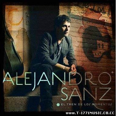 Latin Pop: Alejandro Sanz - El Tren De Los Momentos (2006)