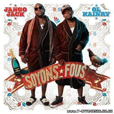 French Rap: Ol Kainry & Jango Jack – Soyons Fous (2011)