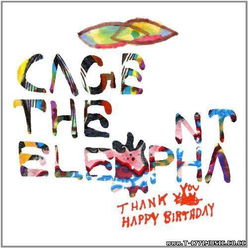 Rock:: Cage The Elephant - Thank You Happy Birthday (2011)