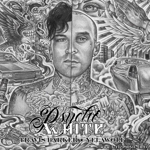 Drum Rap:: Travis Barker & Yelawolf - Psycho White EP [2012]