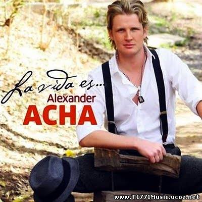 Argentina Pop:: Alexander Acha - La Vida Es (2011)