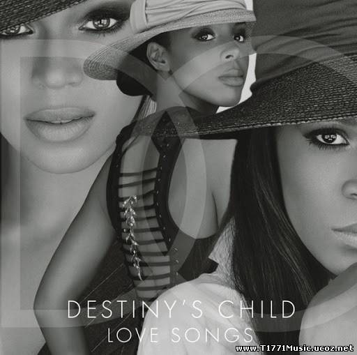 Pop R&B Ballad:: [Album] Destiny’s Child – Love Songs (2013)