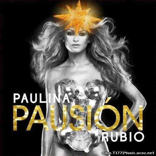 Latin Pop:: Paulina Rubio - Pausión (2012)