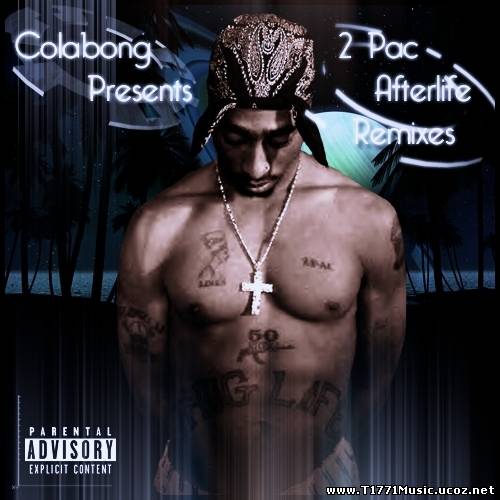 Other Rap[REMIX]:: 2Pac - Colabong Presents 2pac Afterlife Remixes