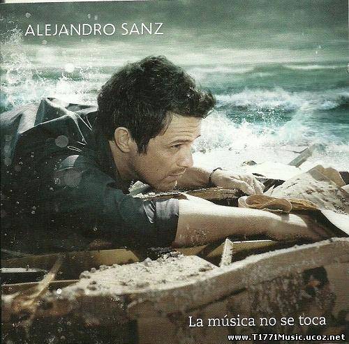 Latin Pop:: Alejandro Sanz - La Musica No Se Toca (2012)