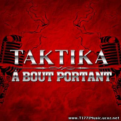 French Rap:: Taktika - A Bout Portant (2011)