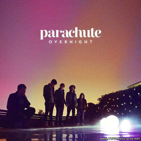 Pop:: Parachute – Overnight (2013) (iTunes Plus AAC M4A) [Album]