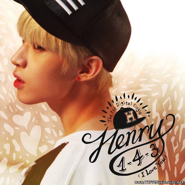 K-Dance Pop:: [Single] Henry – 1-4-3 [The 1st Digital Single]