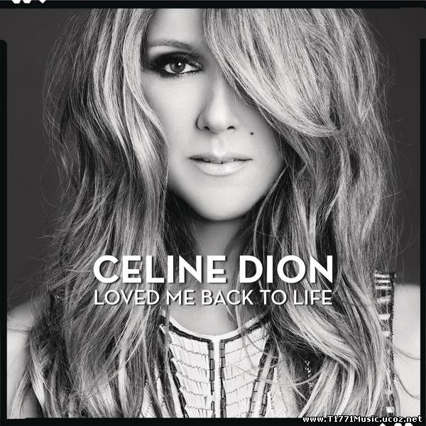Pop:: Céline Dion – Loved Me Back to Life – Single