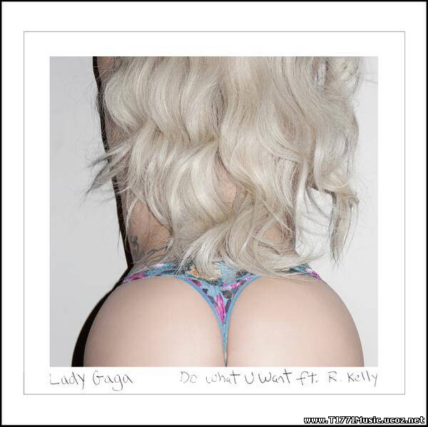Dance Pop:: Lady Gaga – Do What U Want (feat. R. Kelly) (iTunes AAC M4A) [Single]