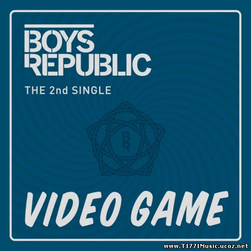 K-Dance Pop:: [Single] Boys Republic – Video Game [MV]