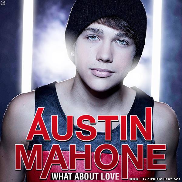 Dance Pop:: [Single] Austin Mahone-what about love 2013