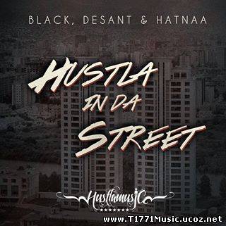MGL Rap:: Black ft Desant & Hatnaa - HUSTLA in da STREET(Official Audio)