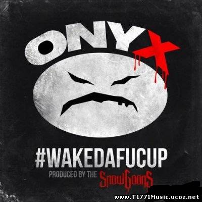 USA RAP[Hardcore-Rap, East Coast]:: ONYX-Wakedafucup 2014 [Playlist]