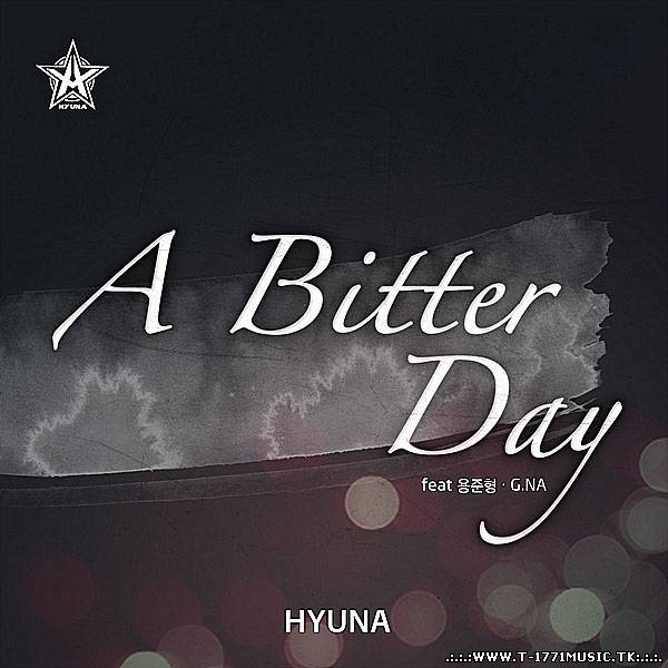 Hyun Ah (현아) - A Bitter Day (Feat. 용준형 & G.NA)
