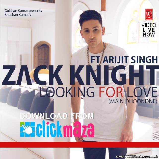 India R&B Pop:: Zack Knight ft. Arijit Singh-Looking For Love [MV]