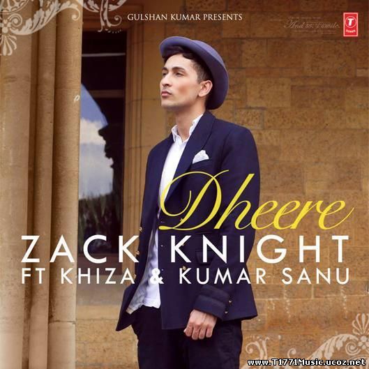 India R&B Pop:: Zack Knight -'Dheere' [MV]