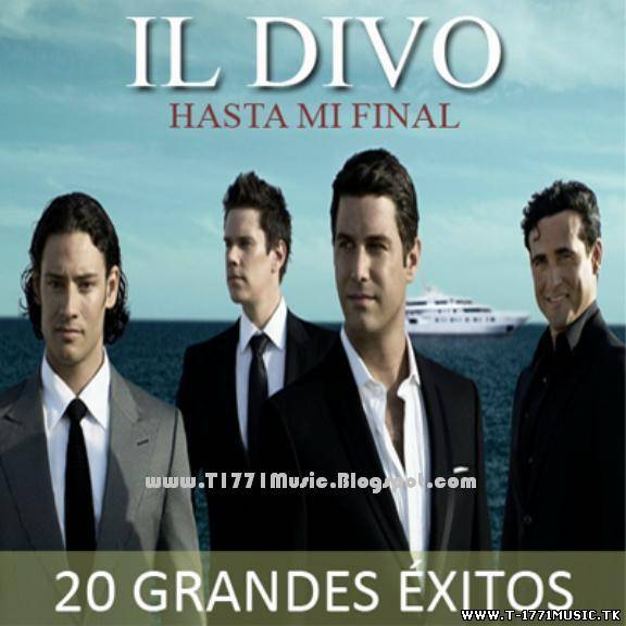 Il Divo - Hasta Mi Final Grandes Exitos (2009)