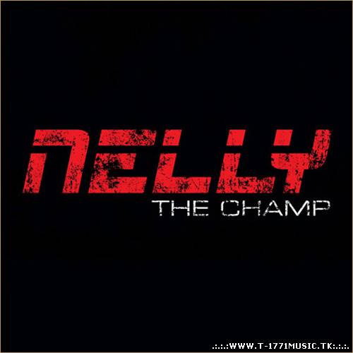 Nelly - The Champ...Single 2012
