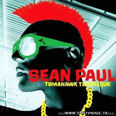 Sean Paul – Tomahawk Technique (2012)