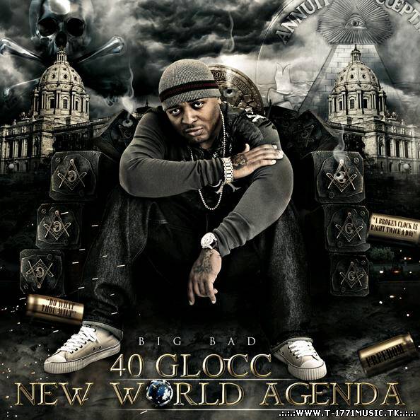 40 Glocc - Big Bad 40 New World Agenda (2012)