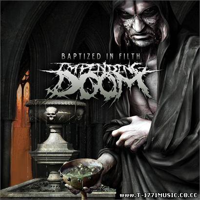 Impending doom - Baptized In Filth (2012) ENJOY
