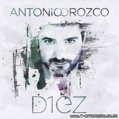 Latin Pop Espano: Antonio Orozco - Diez [Bonus Version] (2011)ENJOY