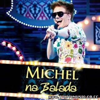 Brazilian Pop: Michel Teló – Na Balada (Album 2012)...ENJOY