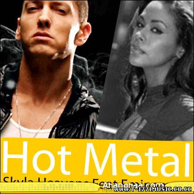 R&B Rap: Eminem Ft. Skyla Heavens - Hot Metal