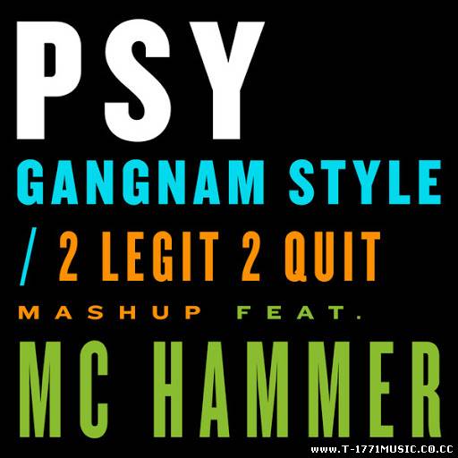 Dance Rap:: [Single] PSY – Gangnam Style / 2 Legit 2 Quit Mashup (ft. MC Hammer) (2012)