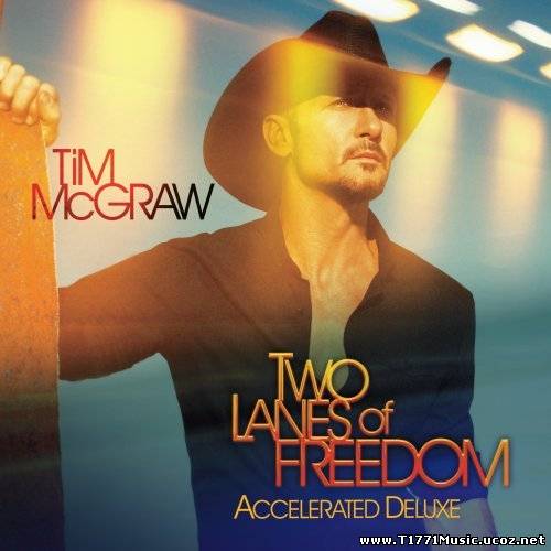Country:: [Album] Tim McGraw – Two Lanes Of Freedom (Accelerated Deluxe Edition) (2013)