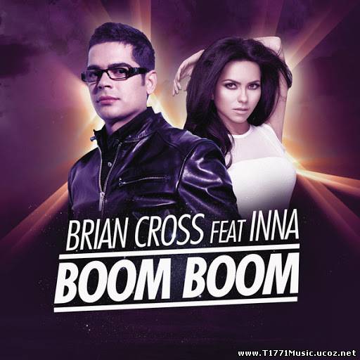 Genres: Dance, Music:: [Single] Brian Cross - Boom Boom (ft. Inna) (2013) (iTunes)