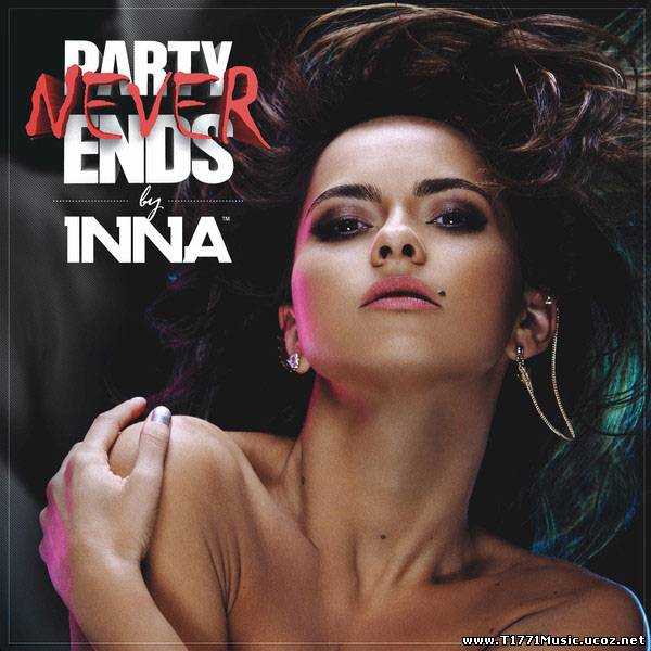 Electro Dance Pop:: [Album] Inna - Party Never Ends (Deluxe Edition) (2013)