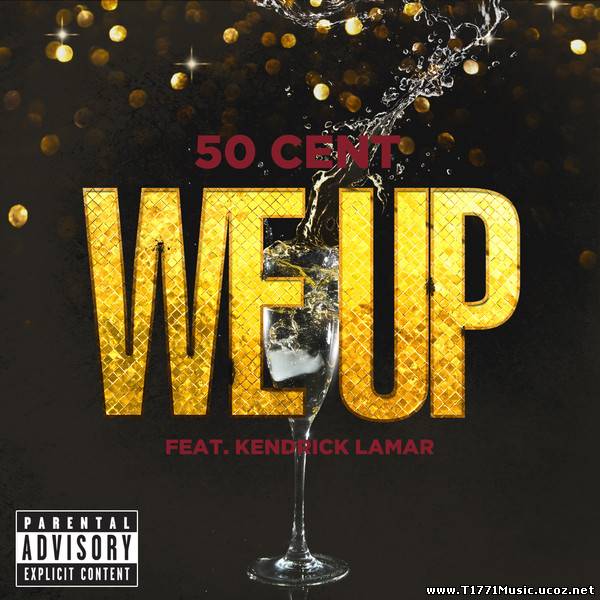 Other Rap:: [Single] 50 Cent - We Up (ft. Kendrick Lamar) (2013) (iTunes)