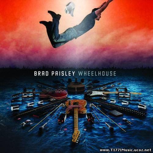 Country:: [Album] Brad Paisley – Wheelhouse (Deluxe Version) (iTunes) (2013)