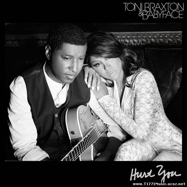 R&B Pop:: Toni Braxton & Kenny “Babyface” Edmonds – Hurt You (iTunes) [Single]
