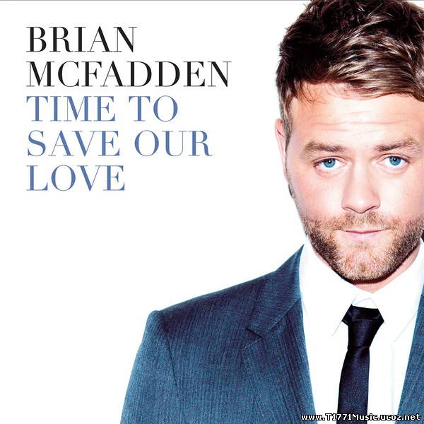 Pop:: Brian McFadden – Time To Save Our Love [Single]