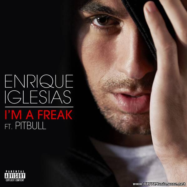 Dance Pop:: [Single] Enrique Iglesias – I’m a Freak (feat. Pitbull)
