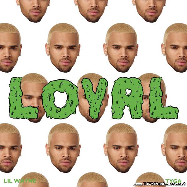 USA R&B Rap:: [Single] Chris Brown – Loyal (feat. Lil Wayne & Tyga)