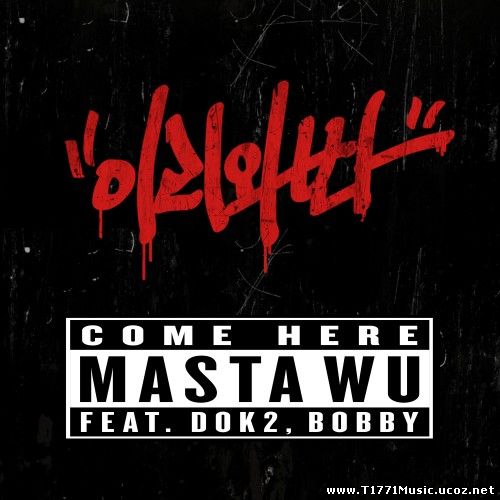 K-Rap:: [Single] MASTA WU – Come Here (MP3)