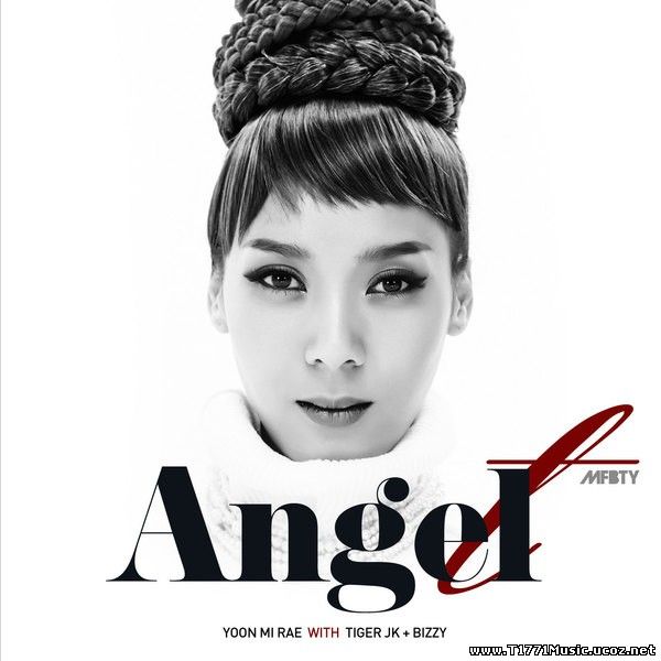 K-Rap HipHop:: [Single] Yoon Mi Rae With Tiger JK & Bizzy – Angel (MP3)