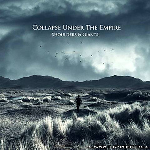 Collapse Under The Empire – Shoulders And Giants (Advance) (2011)